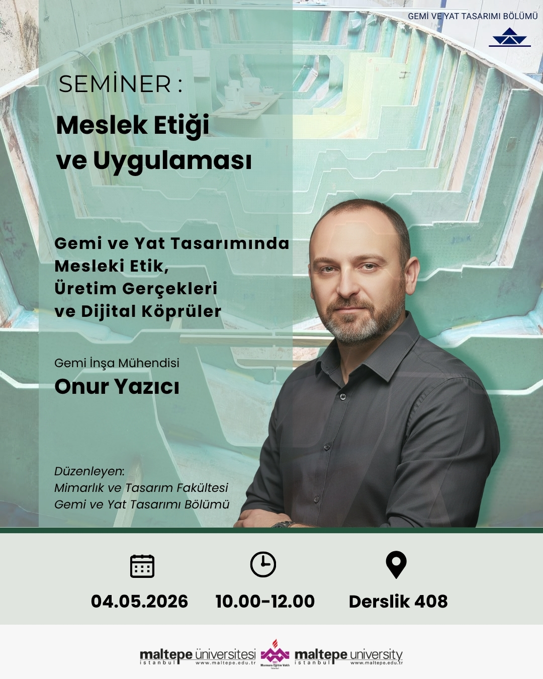 Seminer: ''Gemi ve Yat Tasarımında Mesleki Etik, Üretim Gerçekleri ve Dijital Köprüler'' Onur Yazıcı